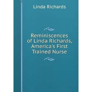   Linda Richards, Americas First Trained Nurse Linda Richards Books