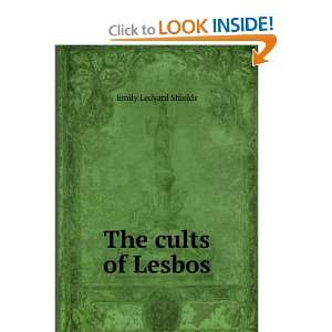 The cults of Lesbos Emily Ledyard Shields Books