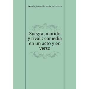   en un acto y en verso Leopoldo MarÃ­a, 1837 1914 BremÃ³n Books