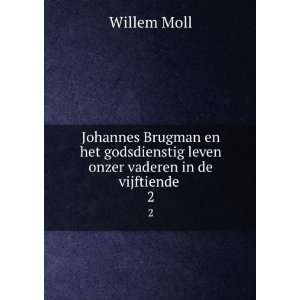   leven onzer vaderen in de vijftiende . 2 Willem Moll Books