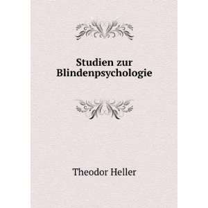  Studien zur Blindenpsychologie Theodor Heller Books