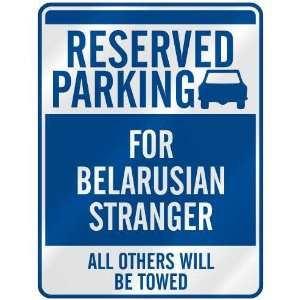   RESERVED PARKING FOR BELARUSIAN STRANGER  PARKING SIGN 