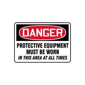DANGER PROTECTIVE EQUIPMENT MUST BE WORN IN THIS AREA AT ALL TIMES 10 