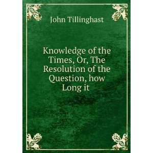   How Long It Shall Be Unto the End of Wonders John Tillinghast Books
