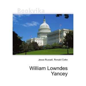  William Lowndes Yancey Ronald Cohn Jesse Russell Books