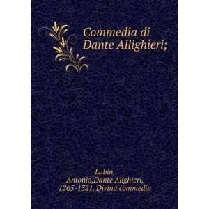   ; Antonio,Dante Alighieri, 1265 1321. Divina commedia Lubin Books