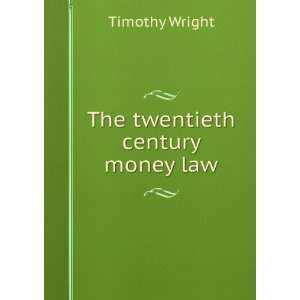  The twentieth century money law Timothy Wright Books