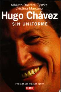 Hugo Chavez Biography Venezuela Barrera Tyszka Marcano  