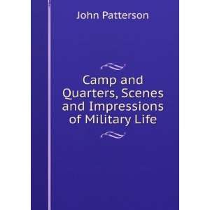  Camp and Quarters, Scenes and Impressions of Military Life 