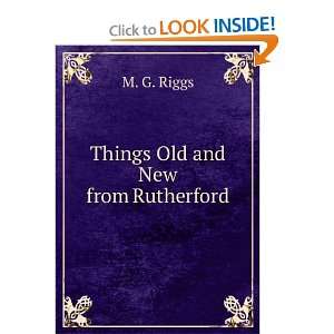  Things Old and New from Rutherford M. G. Riggs Books