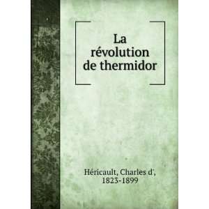  La rÃ©volution de thermidor Charles d, 1823 1899 HÃ 