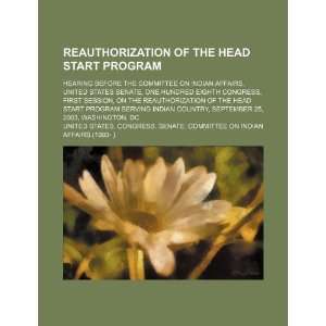  Reauthorization of the Head Start Program hearing before 