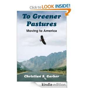 To Greener Pastures Christian S. Gerber  Kindle Store