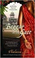   A Beggar at the Gate by Thalassa Ali, Random House 