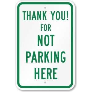 Thank You For Not Parking Here Aluminum Sign, 18 x 12
