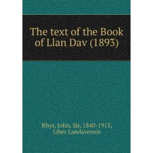  The text of the Book of Llan Dav (1893) (9781275383166 