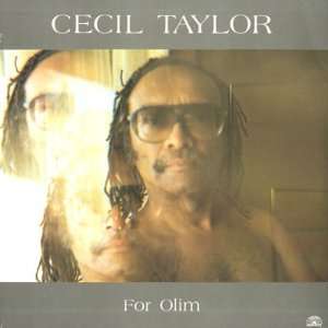  For Olim Cecil Taylor Music