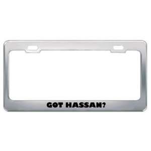  Got Hassan? Boy Name Metal License Plate Frame Holder 