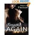 Breathe Again by Bonnie R. Paulson ( Kindle Edition   Aug. 22, 2011 