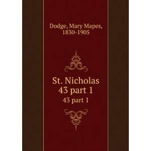    St. Nicholas. 43 part 1 Mary Mapes, 1830 1905 Dodge Books