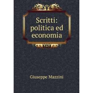    Politica Ed Economia (Italian Edition) Giuseppe Mazzini Books