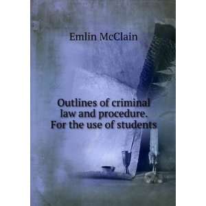   law and procedure. For the use of students Emlin McClain Books