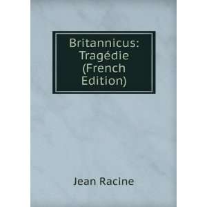  Britannicus TragÃ©die (French Edition) Jean Racine 