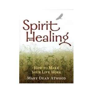  Spirit Healing by Atwood, Mary (BSPIHEA) Beauty