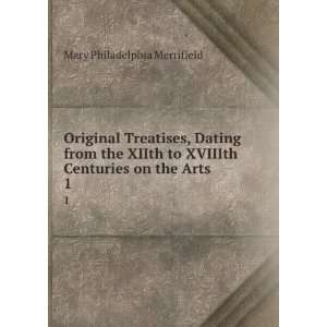   XVIIIth Centuries on the Arts . 1 Mary Philadelphia Merrifield Books