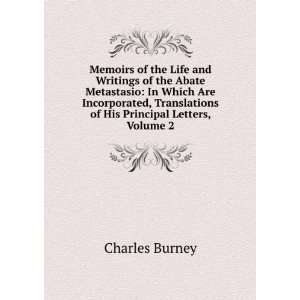  Memoirs of the Life and Writings of the Abate Metastasio 