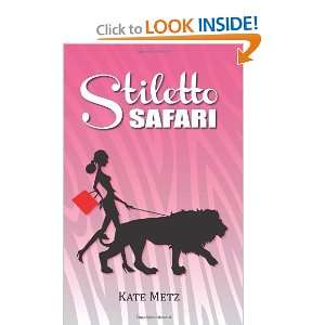  Stiletto Safari [Paperback] Kate Metz Books