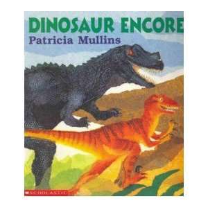  Dinosaur Encore Patricia Mullins Books