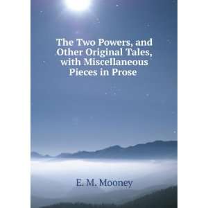   with Miscellaneous Pieces in Prose . E. M. Mooney  Books