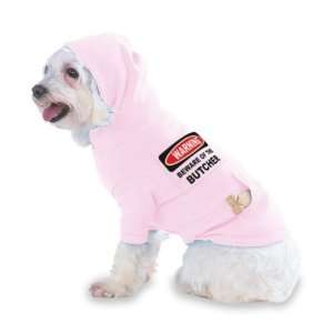 BEWARE OF THE BUTCHER Hooded (Hoody) T Shirt with pocket for your Dog 