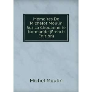   Sur La Chouannerie Normande (French Edition) Michel Moulin Books
