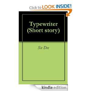 Typewriter (Short story) Ste Dee  Kindle Store