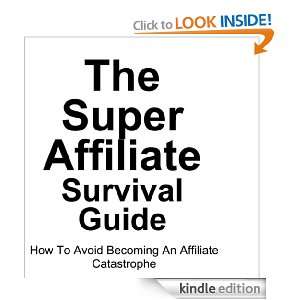 How To Become A Super Affiliate Keith Junor  Kindle Store