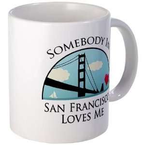Somebody in San Francisco Loves Me Love Mug by   