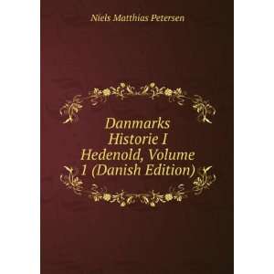   Hedenold, Volume 1 (Danish Edition) Niels Matthias Petersen Books