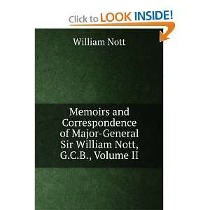   Major General Sir William Nott, G.C.B., Volume II William Nott Books