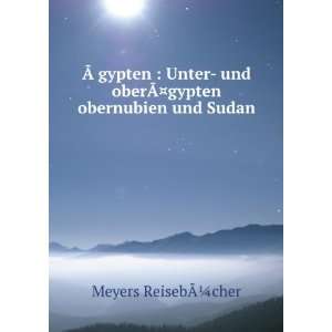   ?Â¤gypten obernubien und Sudan Meyers ReisebÃ?Â¼cher Books