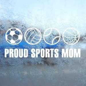  Proud Sports Mom Soccer Volley Ball White Decal Car White 