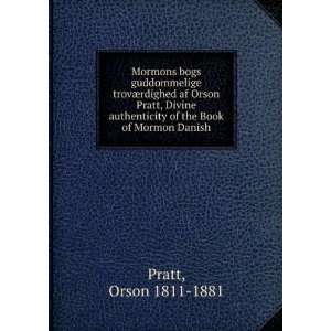   Orson Pratt, Divine authenticity of the Book of Mormon Danish Orson