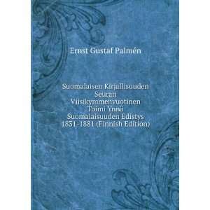   Edistys 1831 1881 (Finnish Edition) Ernst Gustaf PalmÃ©n Books