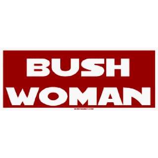  Bush Woman Large Bumper Sticker Automotive