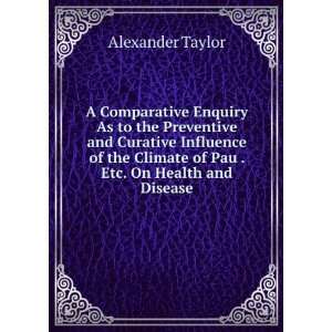   Climate of Pau . Etc. On Health and Disease Alexander Taylor Books