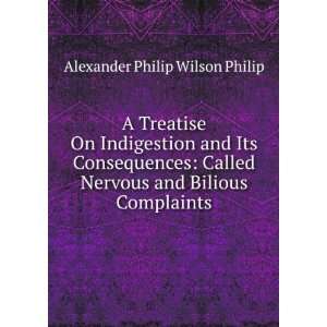   Nervous and Bilious Complaints Alexander Philip Wilson Philip Books