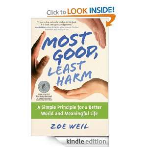 Most Good, Least Harm Zoe Weil  Kindle Store