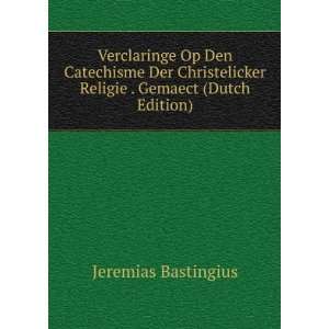  Verclaringe Op Den Catechisme Der Christelicker Religie 