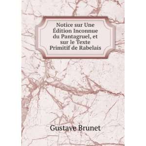   , et sur le Texte Primitif de Rabelais Gustave Brunet Books